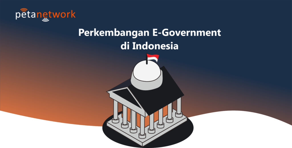 Perkembangan E-Government Di Indonesia - Peta Network